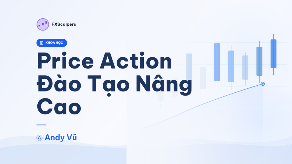 Khóa Học “Price Action Đào Tạo Nâng Cao” – Andy Vũ Blockchain Dream