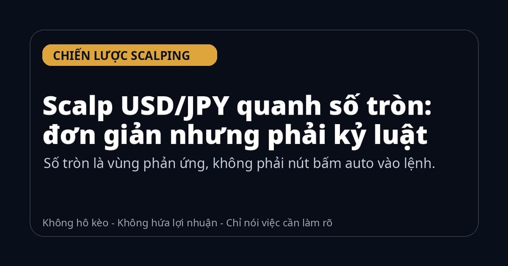 Scalp USD/JPY quanh số tròn: đơn giản nhưng phải kỷ luật