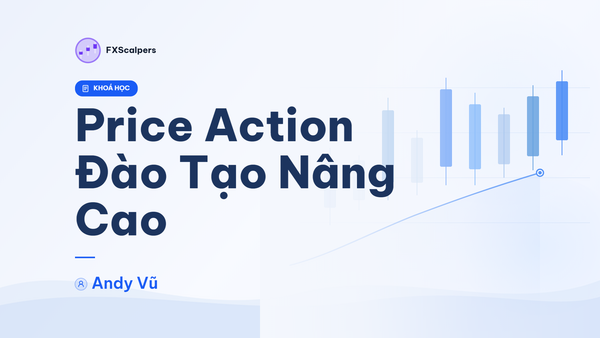 Khóa Học “Price Action Đào Tạo Nâng Cao” – Andy Vũ Blockchain Dream