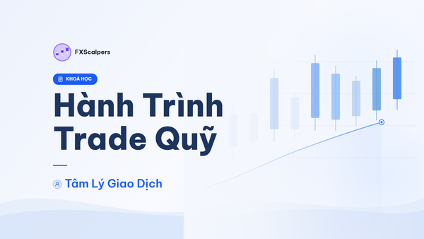 Khóa Học Hành Trình Trade Quỹ – Tâm Lý Giao Dịch
