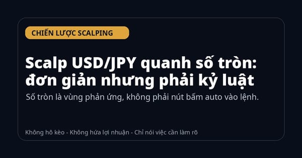 Scalp USD/JPY quanh số tròn: đơn giản nhưng phải kỷ luật
